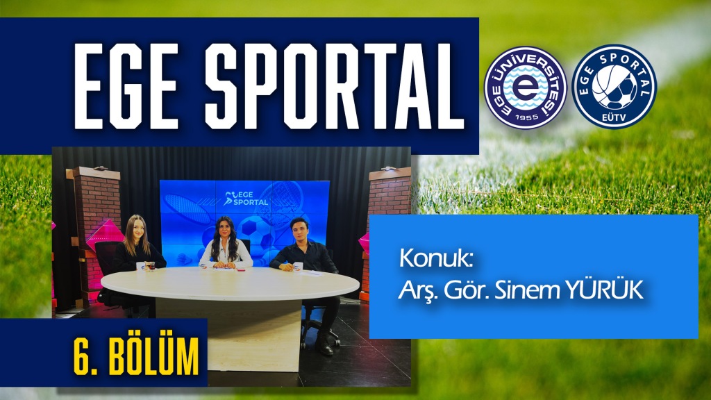 Ege Sportal – Ege Üniversitesi Kulübü Jimnastik Branşı Arş. Gör. Sinem Yürük (6. Bölüm – 08.02.2024)